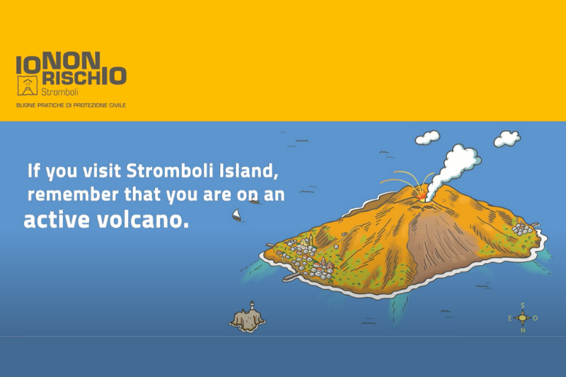 Io non rischio - Buone pratiche di protezione civile
Stromboli

If you visit Stromboli Island, remember that you are on an active volcano.